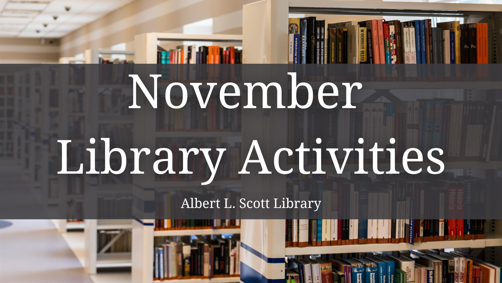 November Albert L. Scott Library Events