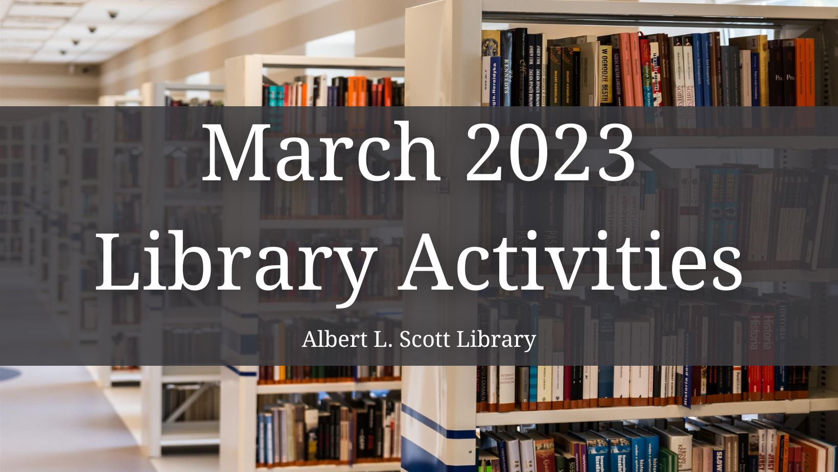 March Adult Programs at the Albert L. Scott Library