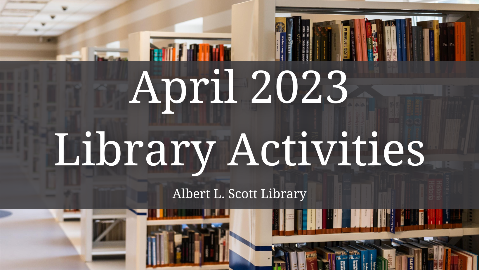 April Adult Programs at the Albert L. Scott Library